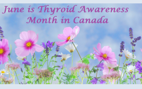June is Thyroid Month in Canada